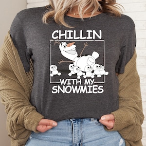 Disney Frozen Olaf Shirt, Chillin With My Snowmies Tee, Disneyland Christmas Vacation Sweatshirt, Disneyworld Holiday Vacation Shirt