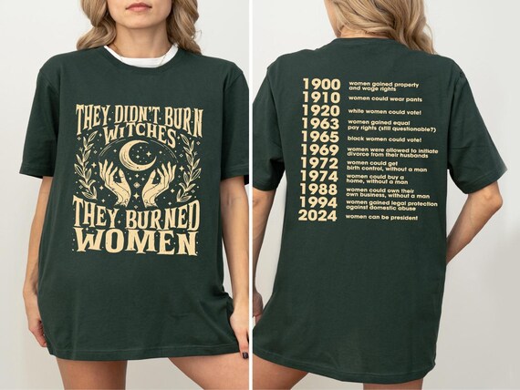 They Didn't Burn Witches They Burned Women Shirt, Feminist Salem Witches Shirt, Bury Patriarchy Shirt, Women Power Shirt, Women Rights Tee