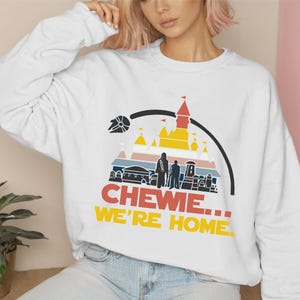 Chewbacca & Han Solo Sweatshirt, Star Wars Sweat, The Force Awakens Shirt, Millennium Falcon Sweat, Chewie We&#39;re Home Sweat