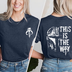 Star Wars This Is The Way T-Shirt, The Mandalorian Tee, Disneyland Trip Shirt, Father&#39;s Day Hoodie, Galaxy&#39;s Edge Fans Sweatshirt