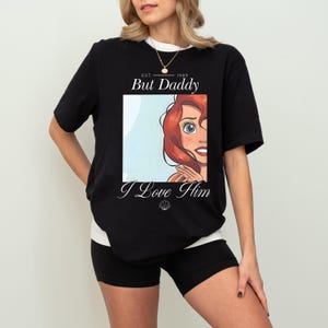 Disney The Little Mermaid Shirt, But Daddy I Love Him Shirt, Mermaid Est 1989 Sweatshirt, Princess Ariel Sweater, Valentines Ariel Hoodie