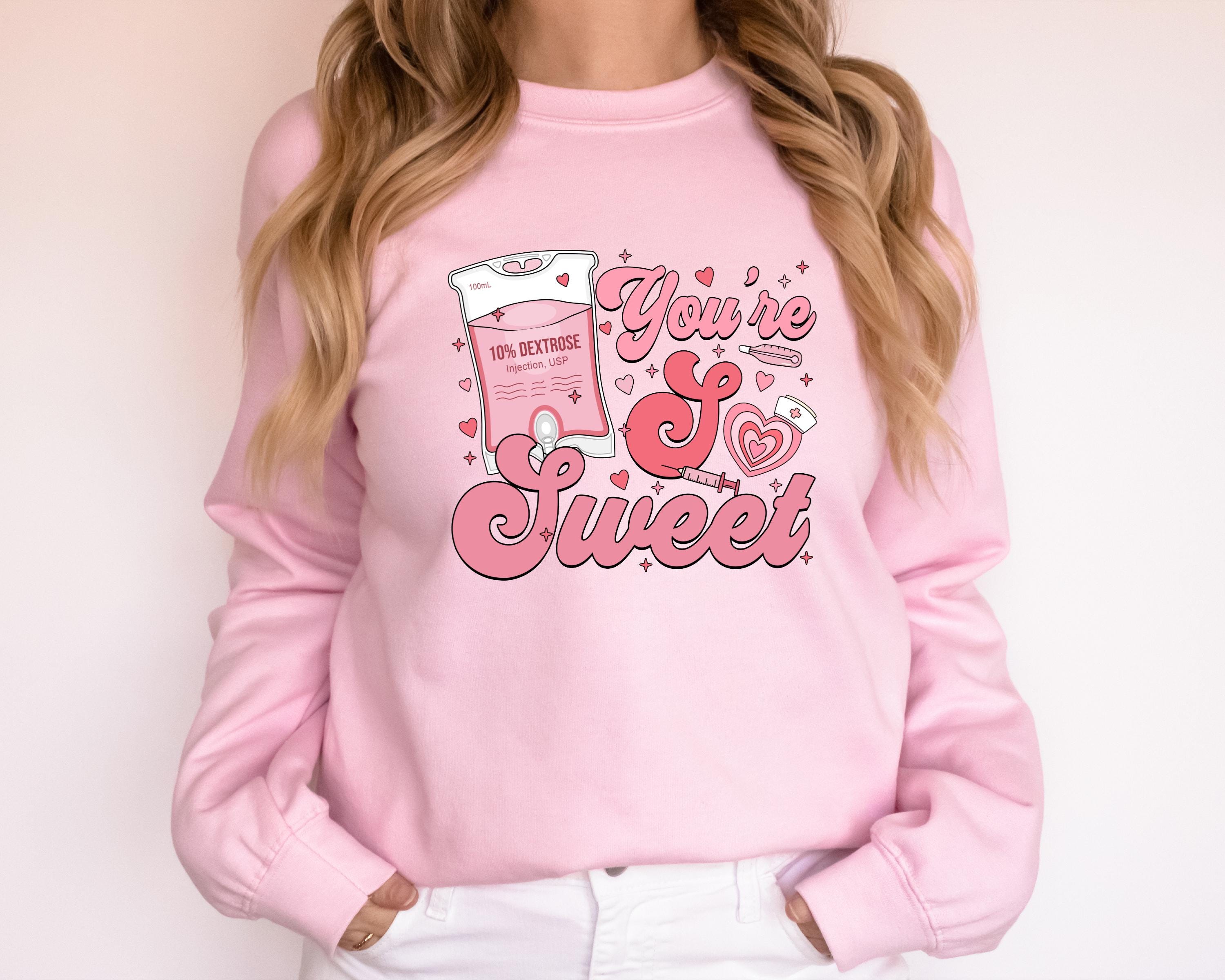 You're So Sweet Nurse Valentine Tee, CNA Nurse Valentine Shirt, Registered Nurse Pink Love Tee, Hospital Happy Valentines Sweatshirt