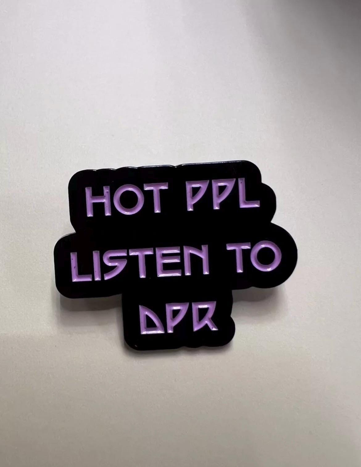DPR IAN Pin <Hot Ppl luisteren naar DPR>