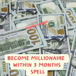 Ultimate BECOME MILLIONAIRE Within 3 Months Spell - Wealth Spell- Financial Freedom- Digital Report Plus Photo Proof