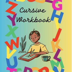 Może przedstawiać: Kolorowa ilustracja zeszytu do pisania kursywą. Okładka zawiera napis "Cursive Workbook" z osobą piszącą. Litery alfabetu w różnych kolorach otaczają tekst i ilustrację.