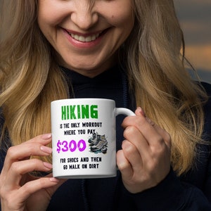 Hiking Mug - White Glossy Mug with Funny Quote - 11oz, 15oz, 20oz - Perfect Gift for Hikers