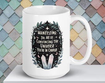 Manifesting Mug – 15oz | Funny Spiritual Coffee Cup | Law of Attraction Gift | Self-Care Affirmation Mug