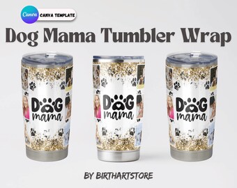Personalized Dog Mama Tumbler Wrap, Custom Photo 20 oz Skinny Tumbler, Digital Dog Mom Gift, Mama Tumbler PNG