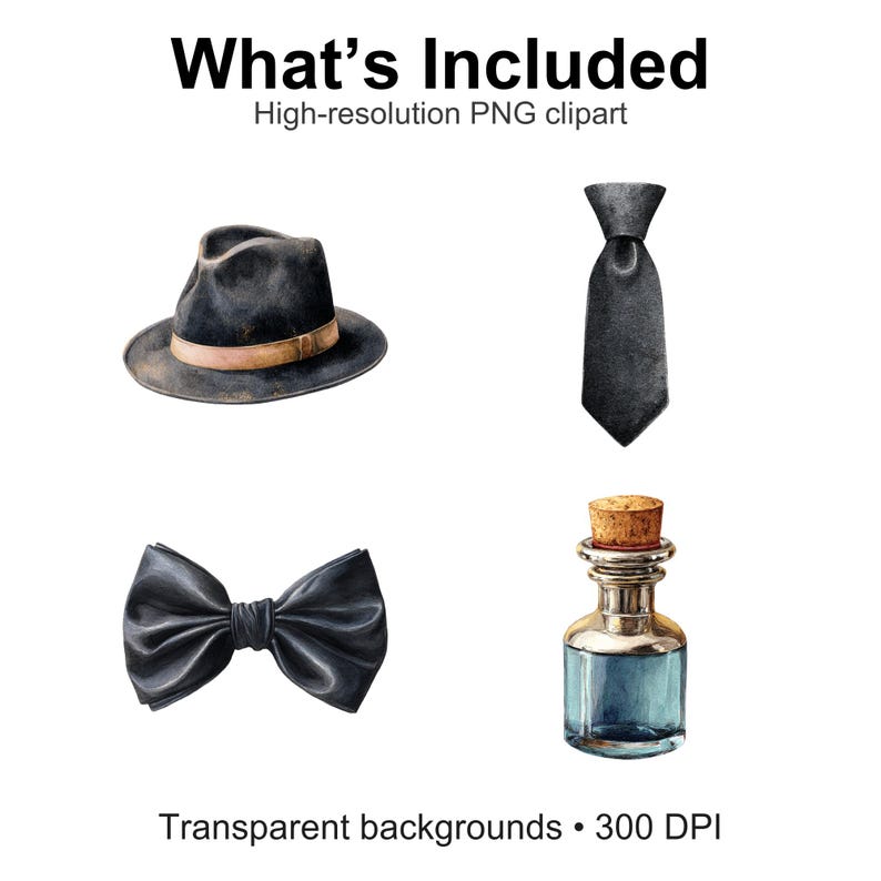 May include: Watercolor illustration of a black fedora hat with a tan band, a black tie, a black bow tie, and a small glass bottle with a cork stopper. The text "What's Included" and "High-resolution PNG clipart" are at the top.