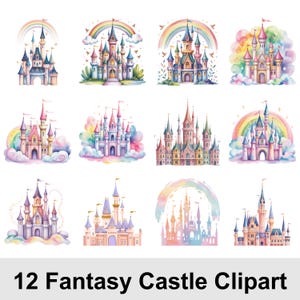 May include: Twelve watercolor fantasy castle clipart images. Each castle features vibrant colors, turrets, flags, and arched windows. Some castles have rainbows and clouds. The text at the bottom reads "12 Fantasy Castle Clipart."