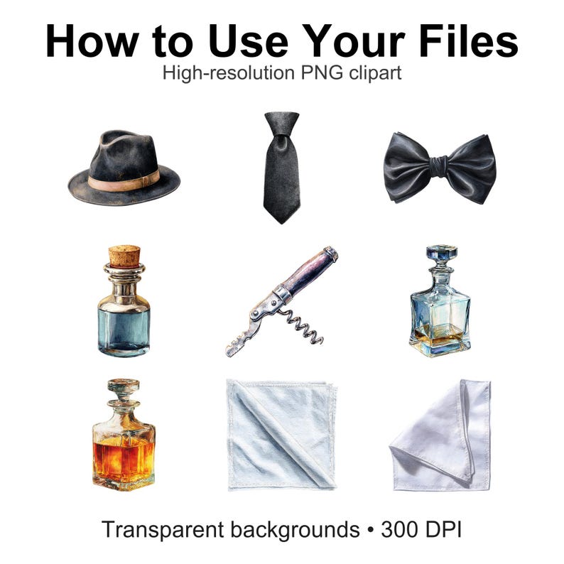May include: Watercolor illustration of various accessories and items, including a black fedora hat, a black tie, a black bow tie, a small glass bottle, a corkscrew, a glass decanter, a handkerchief, and text that reads "How to Use Your Files".