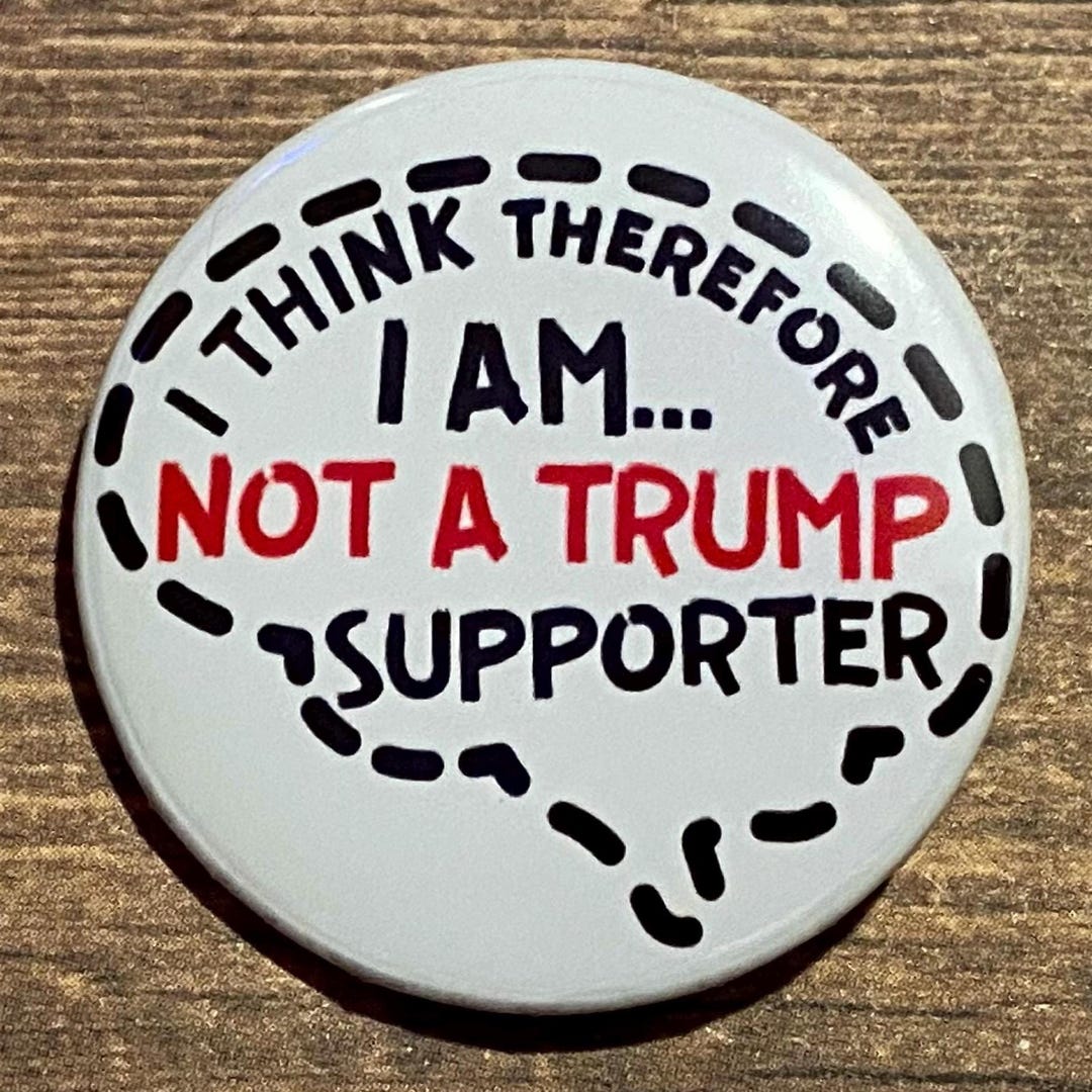 Anti-trump I Think Therefore I Am NOT a TRUMP Supporter Political ...