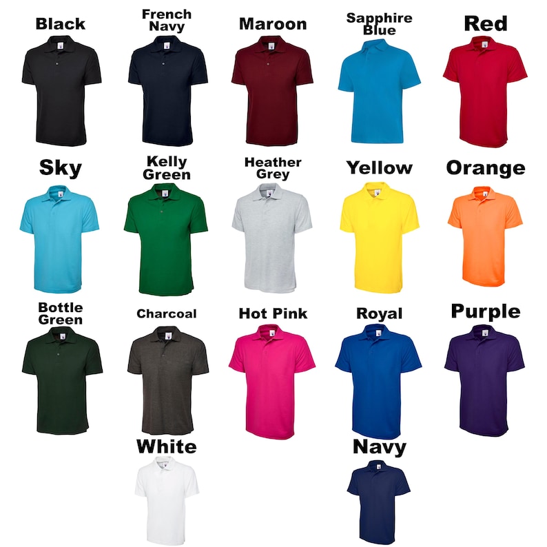 May include: A chart of 20 different coloured polo shirts. The colours include black, navy, maroon, sapphire blue, red, sky blue, kelly green, heather grey, yellow, orange, bottle green, charcoal, hot pink, royal blue, purple, white, and navy.