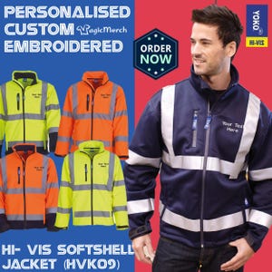 May include: A navy blue and white hi-vis softshell jacket with reflective stripes, and a zipper closure. The image also shows yellow and orange hi-vis softshell jackets. Text on the image says "PERSONALISED CUSTOM EMBROIDERED" and "ORDER NOW".