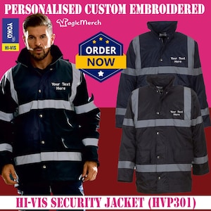 May include: Navy blue and black Hi-Vis security jackets with reflective stripes. The jackets have the text "Your Text Here" and are personalized with custom embroidery. The image also includes the text "ORDER NOW" and "HI-VIS SECURITY JACKET (HVP301)".