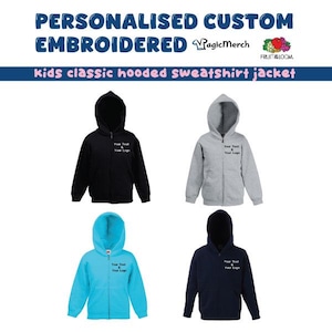 May include: Four kids' classic hooded sweatshirt jackets in black, gray, turquoise, and navy blue. Each jacket has a zipper closure and a hood. The text "Your Text & Your Logo" is printed on the front. The top of the image reads "PERSONALISED CUSTOM EMBROIDERED" and "kids classic hooded sweatshirt jacket".