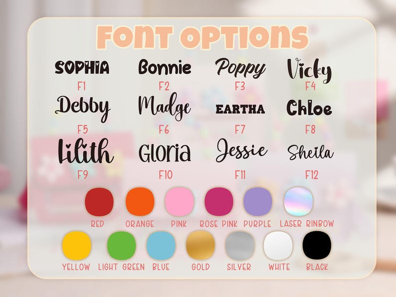 May include: A chart titled FONT OPTIONS displaying twelve black text styles labeled F1 through F12, including names like Sophia, Bonnie, and Poppy. Below are fourteen colored circles labeled Red, Orange, Pink, Rose Pink, Purple, Laser Rainbow, Yellow, Light Green, Blue, Gold, Silver, White, and Black.