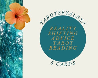 5 Card Reality Shifting Advice Tarot Reading!