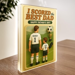 Personalized Soccer Acrylic Block, Custom Figure I Scored The Best Dad, Father’s Day Gift for Dad Husband, Custom Name Soccer 0377