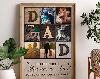 Custom Father&#39;s Day Photo poster, Family Picture Collage Wall Decor, Dad Gift Idea, To The World You Are A Dad, Custom Photo Frame 0367