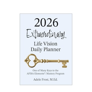 Digital 2026 Extraordinary Life Vision Daily Planner AFISA Elements® Mastery Key Adele Frost LLC