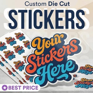 以下が含まれることがあります： レトロなフォントで「Your Stickers Here」というテキストが入った、カスタムダイカットステッカーのコレクション。ステッカーは様々なサイズで、オレンジ、青、黄色の色を使用しています。画像には「Custom Die Cut STICKERS」と「BEST PRICE」の文字も含まれています。