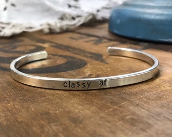 Hand Stamped Sterling Silver Classy AF Cuff