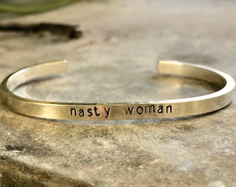 Hand Stamped Sterling Silver Nasty Woman Cuff