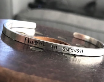 Hand Stamped Sterling Silver Fluent in Sarcasm Cuff