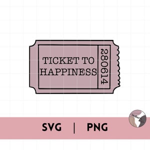 Ticket to happiness SVG / PNG | For personnalisation, T-shirt, stickers and much more