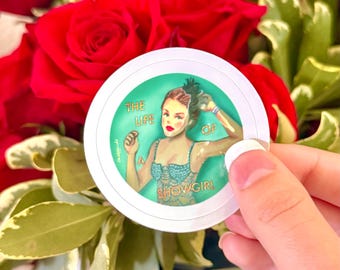 Pegatina de Showgirl: Acabado brillante e impermeable