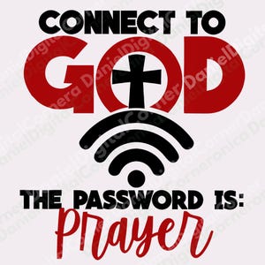 Connect To God The Password Is Prayer PNG, Funny Christian Quote PNG Design, Faith Digital Download, Bible Verse Sublimation File