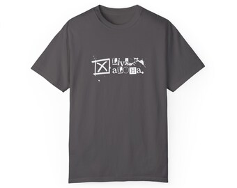 X Live Aloha - Adult Unisex Garment-dyed T-shirt - Etsy