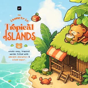Pode incluir: Uma ilustração isométrica de uma ilha tropical com uma cabana de madeira com telhado de palha, uma palmeira e um pequeno urso bebendo de um coco. O texto diz: the isometric Tropical ISLANDS create cozy, tropical worlds filled with adorable characters & island magic!.
