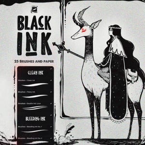 May include: A digital art set titled Black Ink 25 Brushes and Paper featuring a black and white illustration of a figure with long hair and a crown riding a tall, horned creature. The graphic includes a list of brush types like Clean Ink and Bleeding Ink.