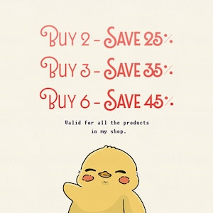 Op de afbeelding: Een afbeelding met een geel getekend kuikentje met roze wangen en de tekst: Buy 2 - Save 25%, Buy 3 - Save 35%, Buy 6 - Save 45%. Onder de tekst staat: Valid for all the products in my shop. Het ontwerp heeft een lichte cr&egrave;mekleurige achtergrond.
