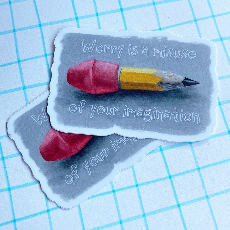 Worry is a misuse of your imagination sticker, tiny pencil vinyl decal kisscut sticker by robayre 3 x 2 inch image 3
