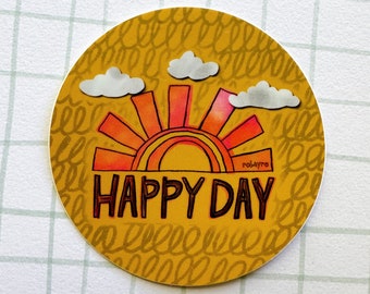 3 inch round vinyl sticker Happy Day sun clouds robayre