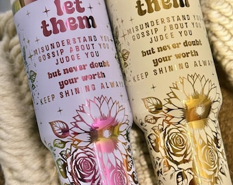 Let Them- Positive Mental Health Tumbler - 40oz -Choose your color tumbler!