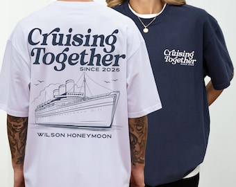 Custom Honeymoon Cruise Shirt Matching Couple Cruise Outfit Personalized Cruising Together Tshirt For Newlywed Gift For Anniversary Cruise