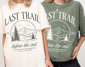 Last Trail Before The Veil Shirt Matching Hiking Tshirt For Bridal Party Gift Mountain Bachelorette Outfit Personalized Camp Bride Group Tee