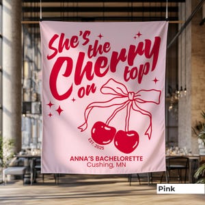 Custom Cherry Bachelorette Banner She’s The Cherry On Top Sign Cherry Themed Bridal Shower Decor Coquette Cherry Party Photo Backdrop Large