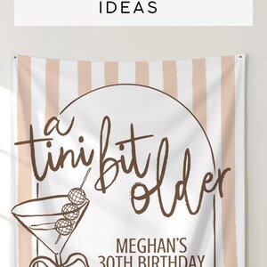 Tini Bit Older Birthday Theme Idea, a custom martini party birthday welcome sign, ideal for a milestone birthday, 30th cocktail party, martini-themed 40th or any tini bit older birthday decor.
