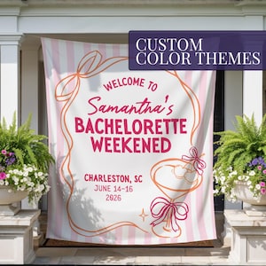 May include: A white and pink striped banner with the text "Welcome to Samantha's Bachelorette Weekend" in pink and orange. The banner also includes the location "Charleston, SC" and the date "June 14-16 2026".