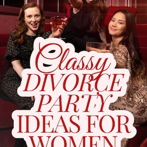Classy Divorce Party Ideas For Women. Easy divorce party game idea to entertain guests and celebrate a New Beginning Party