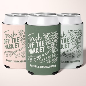Market Bachelorette Can Cooler Fresh Off The Market Wedding Favor Custom Garden Bridal Party Can Sleeve Market Themed Bridal Shower Keepsake