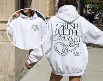 Matching Couple Hoodie Honeymoon Gift For Wife Wedding Day Sweatshirt Fresh Off The Market Bridal Sweater Engagement Party Shirt for Bride