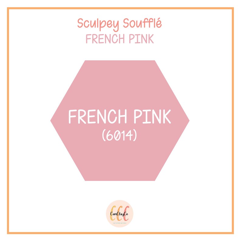 May include: A hexagonal shape in French Pink, a light pink color, is the focal point of this image. The text "FRENCH PINK (6014)" is centered within the shape. The words "Sculpey Souffl&eacute;" and "FRENCH PINK" are at the top. The image is framed with an orange border.