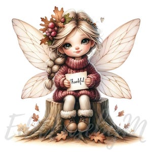 May include: A whimsical illustration of a fairy with blonde hair, wearing a burgundy sweater and boots, and holding a sign that says "thankful." The fairy is sitting on a tree stump with autumn leaves and has large, detailed wings.