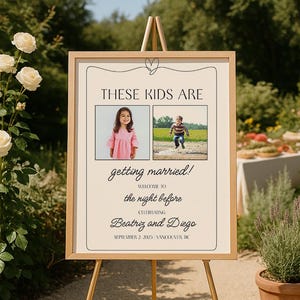 Rehearsal Dinner Welcome Sign These Kids Are Getting Married Editable Template Canva Kids Photo Welcome Sign Minimalist Engagement Party